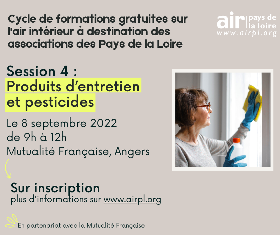 Cycle de formations gratuites sur l'air intérieur à destination des associations des Pays de la Loire - Session 4 :  Produits d’entretien  et pesticides le 8 septembre 2022 de 9h à 12h à la Mutualité Française, Angers