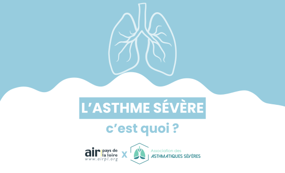 Cette image montre une illustration de poumons sur fond bleu et porte le titre : "l'asthme sévère, c'est quoi?" 