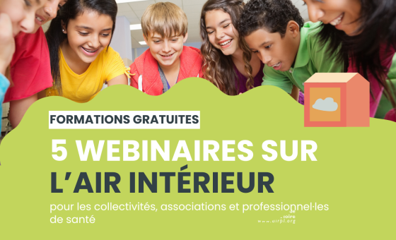 L'image montre un groupe d'enfants souriants et engagés dans une activité, probablement en classe. Le texte superposé annonce "5 webinaires sur l'air intérieur" pour les collectivités, associations et professionnels de santé.